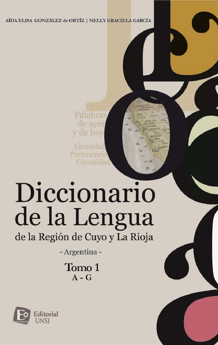 Diccionario de la lengua de la región de Cuyo y La Rioja. Tomo 1