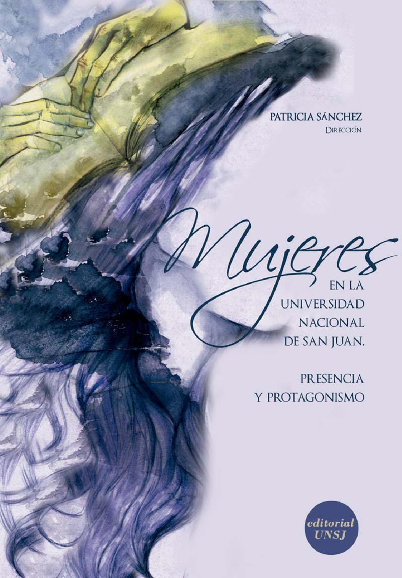 Mujeres en la  Universidad Nacional de San Juan. Presencia y protagonismo