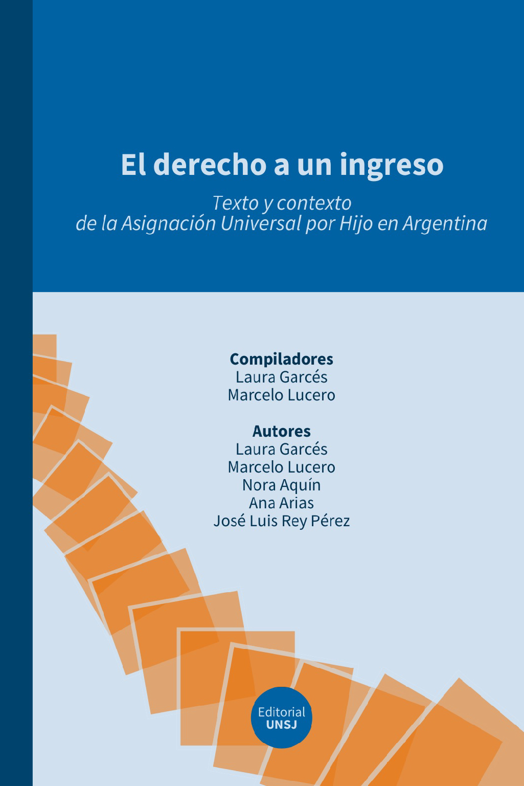 El derecho a un ingreso. Texto y contexto de la Asignación Universal por Hijo en Argentina