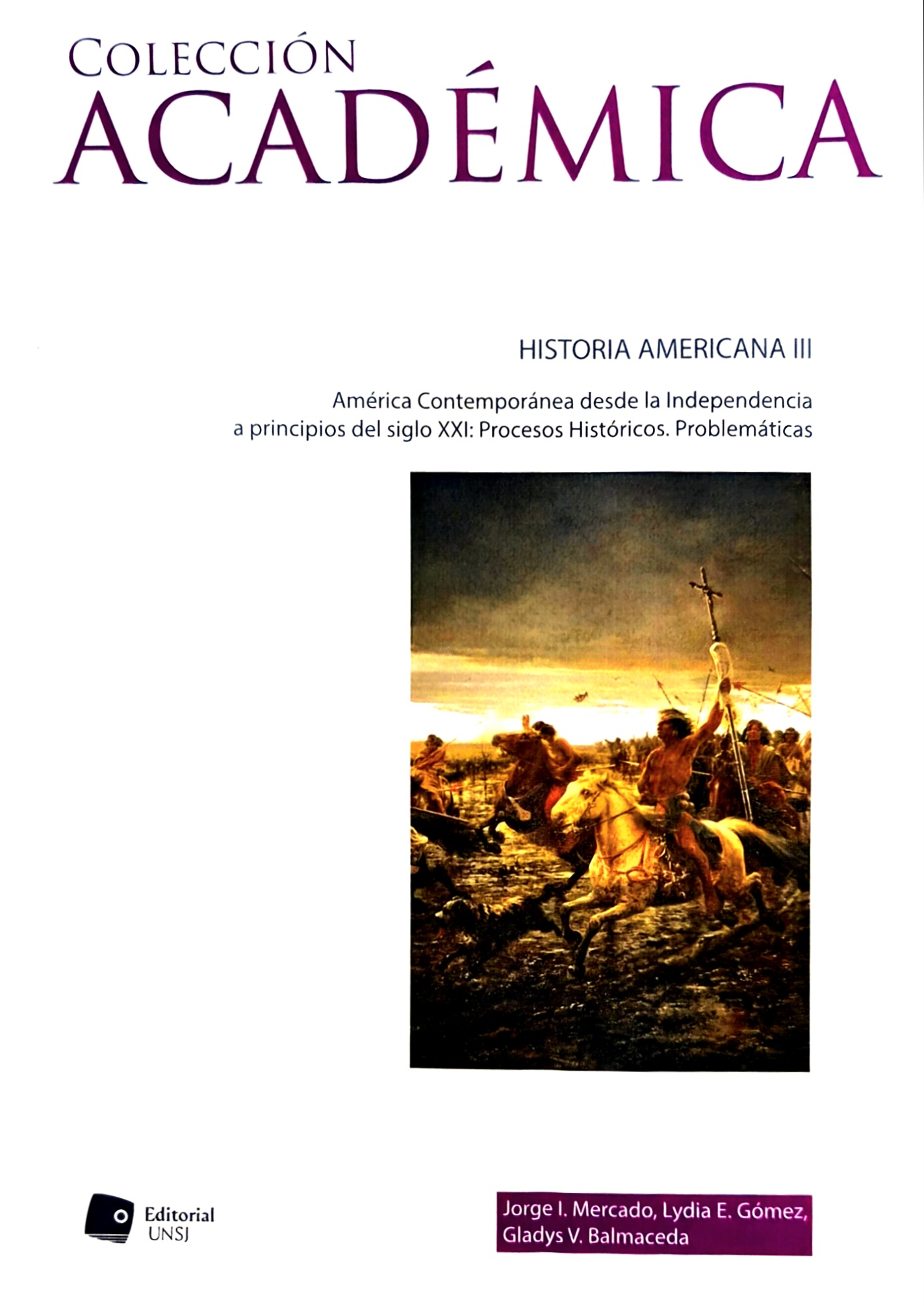 Historia Américana III. América Contemporánea desde la Independencia a principios de siglo XXI: Procesos históricos. Problemáticas